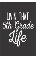 Livin' That 5th Grade Life: Funny Writing Workbook For 5th Grade Class