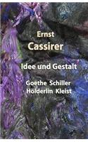 Idee und Gestalt: Goethe Schiller Hölderlin Kleist