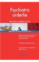 Psychiatric orderlie RED-HOT Career Guide; 2565 REAL Interview Questions