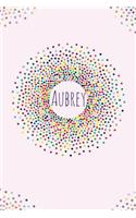 Aubrey.: Aubrey personalized dot grid journal notebook. Attractive girly personalized name bright modern stylish journal for girls.