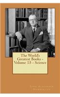 The World's Greatest Books - Volume 15 - Science