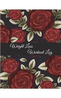 Weight Loss Workout Log: Cute Rose Flowers, Weekly Menu Meal Plan And Weekly Workout Progress Planner Large Print 8.5" x 11" Weight Loss Meal Planner With Grocery Lists, Wor