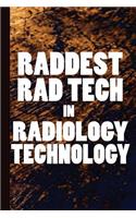 Raddest Rad Tech in Radiology Technology