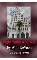 Eight Ruthless Novels by Wolf DeVoon, Vol. 2