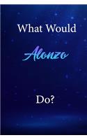 What Would Alonzo Do?: Alonzo Journal Diary Notebook