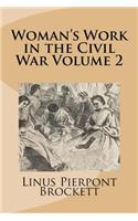 Woman's Work in the Civil War Volume 2