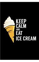 Keep Calm and Eat Ice Cream