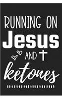 Running on Jesus and Ketones: Lined Page Journal Notebook for Writing