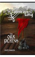 The Ork Plains: The Taleweaver's Song Book Two(2 The Taleweaver's Song)