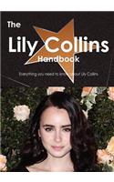 The Lily Collins Handbook - Everything You Need to Know about Lily Collins