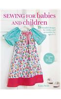 Sewing for Babies and Children: 25 Beautiful Designs for Clothes and Accessories for Ages 0-5