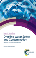 Drinking Water Safety and Contamination: Methods to Assess Health Risks(Issues in Toxicology)