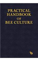 Practical Handbook of Bee Culture