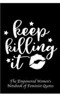 Keep Killing It