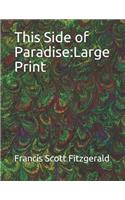 This Side of Paradise: Large Print
