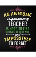 An Awesome Trigonometry Teacher Is Hard to Find Difficult to Part with and Impossible to Forget