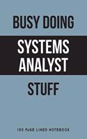 Busy Doing Systems Analyst Stuff