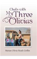 Chats with My Three Olivias