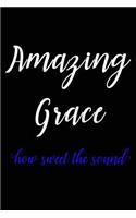 Amazing Grace How Sweet the Sound: A Daily Prayer Journal Notebook to Write In, with Matte Soft Cover. Blank Lined Pages for Thoughts, Prayers, Devotions and Thanks, for Women or Men