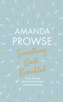 Something Quite Beautiful: Seven Short Stories