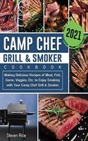 Camp Chef Grill & Smoker Cookbook 2021