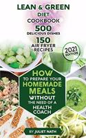 Lean and Green Diet Cookbook ● 500 Delicious Dishes ●150 Air Fryer Recipes