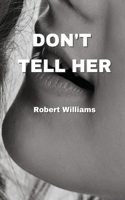 Don't Tell Her