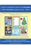 Back to School Activity Sheets for Preschoolers (A full color activity workbook for children aged 4 to 5 - Vol 3): This book contains 30 full color activity sheets for children aged 4 to 5