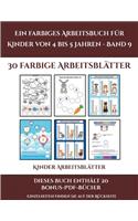 Kinder Arbeitsblätter (Ein farbiges Arbeitsbuch für Kinder von 4 bis 5 Jahren - Band 9): 30 farbige Arbeitsblätter. Der Preis dieses Buches beinhaltet die Erlaubnis, 20 weitere Bücher der Reihe kostenlos im PDF-Format herunterzuladen(9 Kinder Arbeitsblätter)