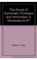 The Abuse of Diplomatic Privileges and Immunities