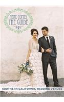 Here Comes the Guide, Southern California: Southern California Wedding Venues
