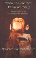 When Chimpanzees Dream Astrology
