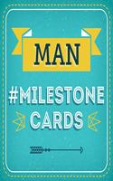 MAN #MILESTONE CARDS