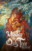 Under the Oak Tree, Vol. 1 (novel): (1 Under the Oak Tree (Novels))