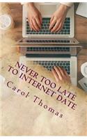 Never Too Late To Internet Date