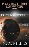 In Darkness, Light: (4 Starfire Angels: Forgotten Worlds)