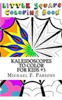 Kaleidoscopes to Color
