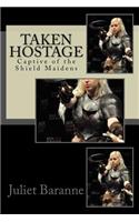Taken Hostage: Captive of the Shield Maidens