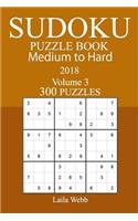 300 Medium to Hard Sudoku Puzzle Book - 2018