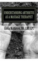 Understanding Arthritis as a Massage Therapist