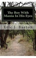 The Boy With Mania In His Eyes