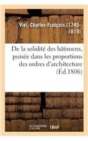 de la Solidité Des Bâtimens, Puisée Dans Les Proportions Des Ordres d'Architecture