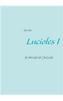 Lucioles I: Je récuse et j'accuse