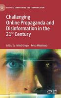 Challenging Online Propaganda and Disinformation in the 21st Century