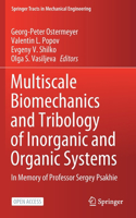 Multiscale Biomechanics and Tribology of Inorganic and Organic Systems