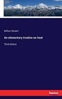 elementary treatise on heat: Third Edition