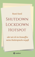 Shutdown Lockdown Hotspot: oder wie ich im Homeoffice meine Muttersprache vergaß