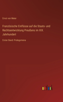 Französische Einflüsse auf die Staats- und Rechtsentwicklung Preußens im XIX. Jahrhundert