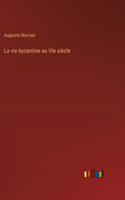 vie byzantine au VIe siècle