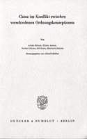 China Im Konflikt Zwischen Verschiedenen Ordnungskonzeptionen